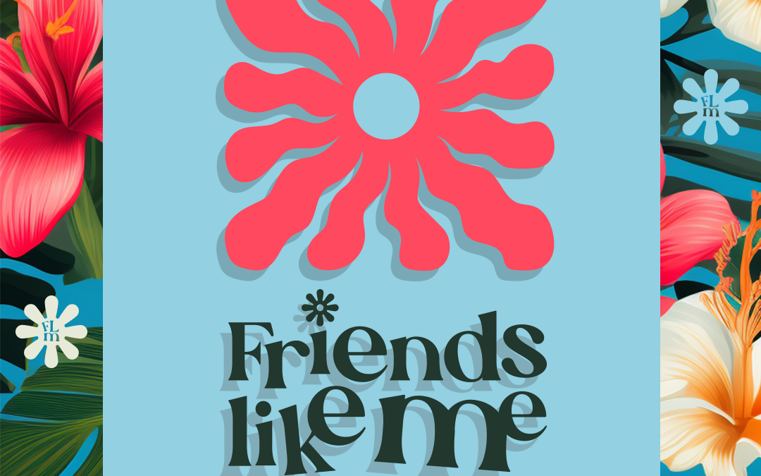 FRIENDS LIKE ME